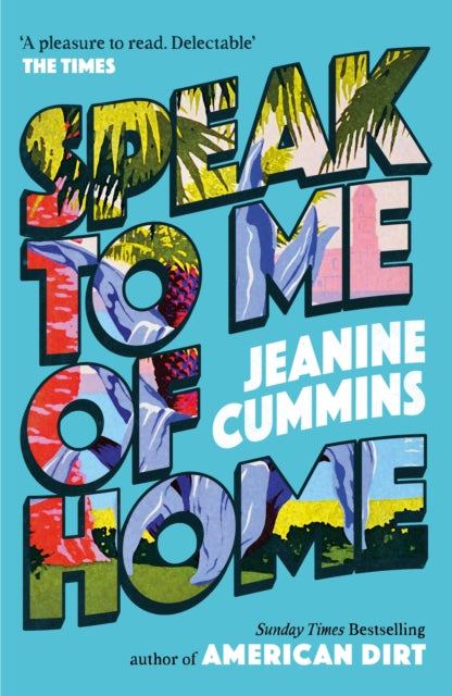 Speak to Me of Home, Jeanine Cummins