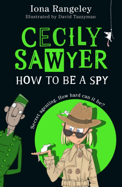 Cecily Sawyer: How To Be a Spy, Iona Rangeley