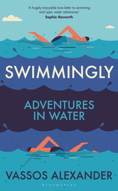 Swimmingly : Adventures in Water, Vassos Alexander