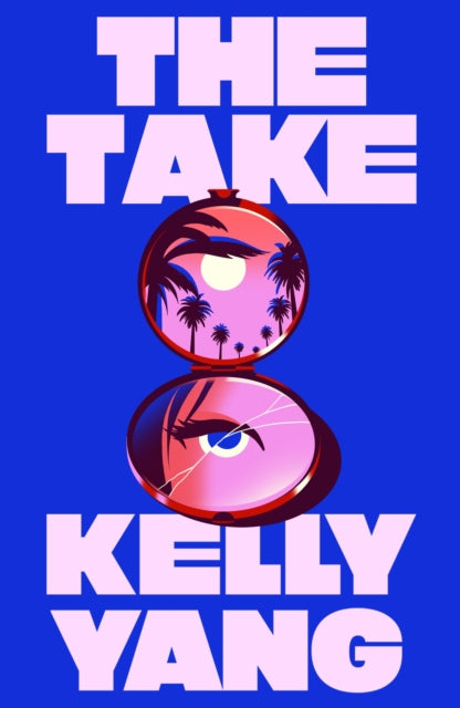 The Take, Kelly Yang - Pre-order for publication 14th April 2026