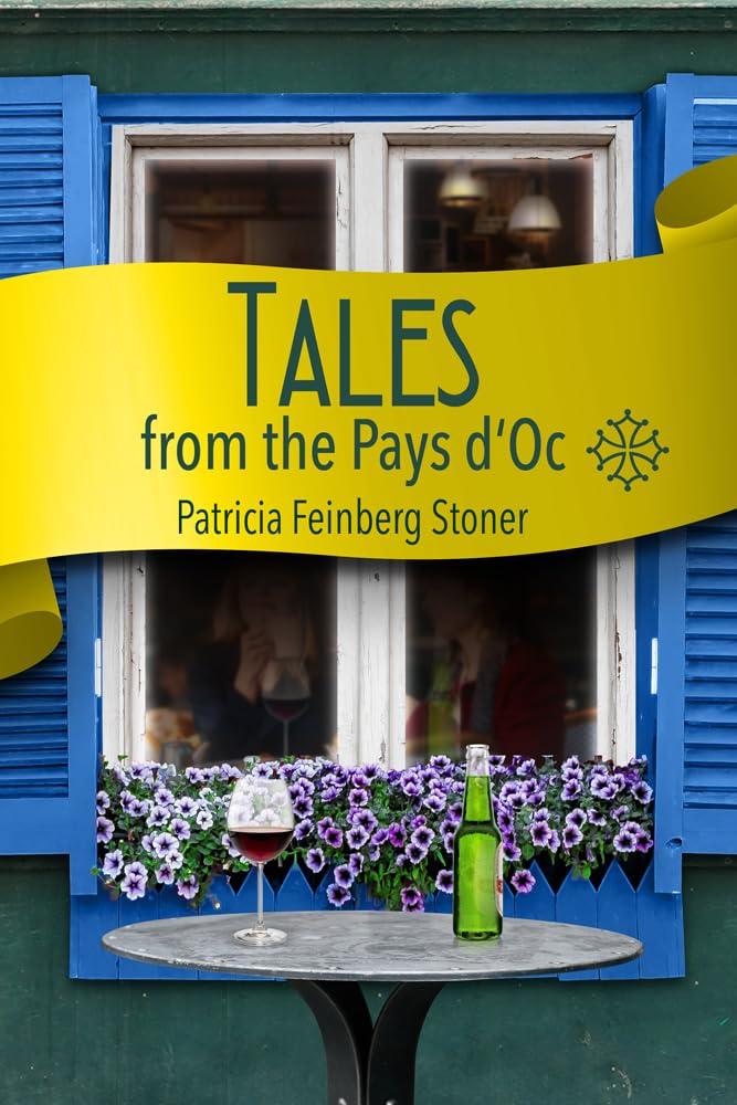 Takes From The Pays d'Oc, Patricia Feinberg Stoner - Signed by The Author