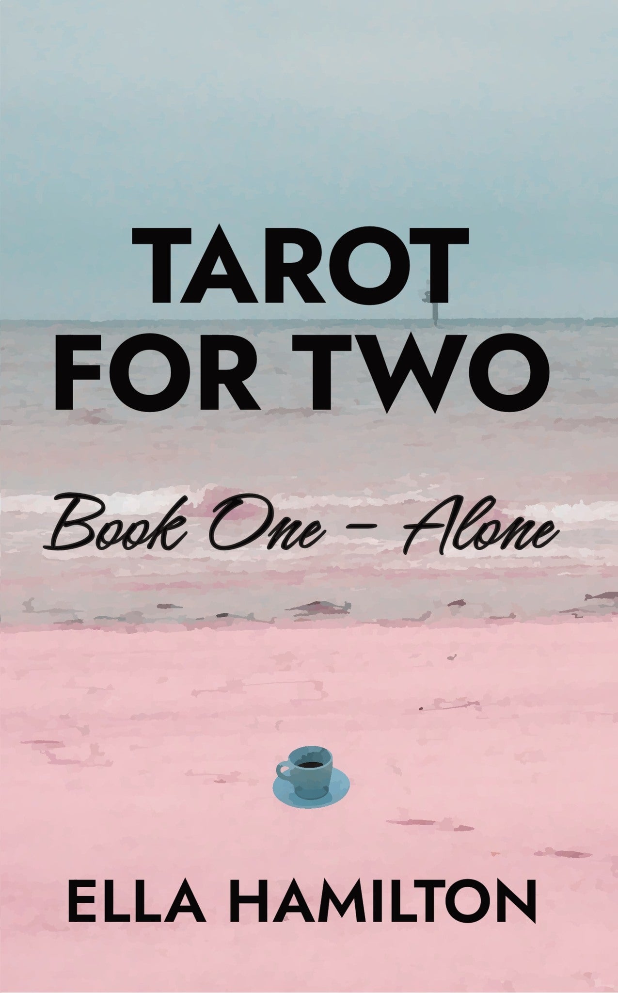 Tarot for Two: Book 1 - Alone, Ella Hamilton