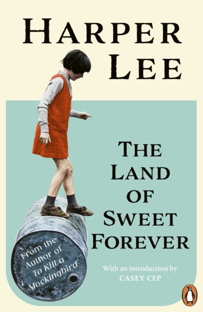 The Land of Sweet Forever, Harper Lee - Pre-order for publication 6th October