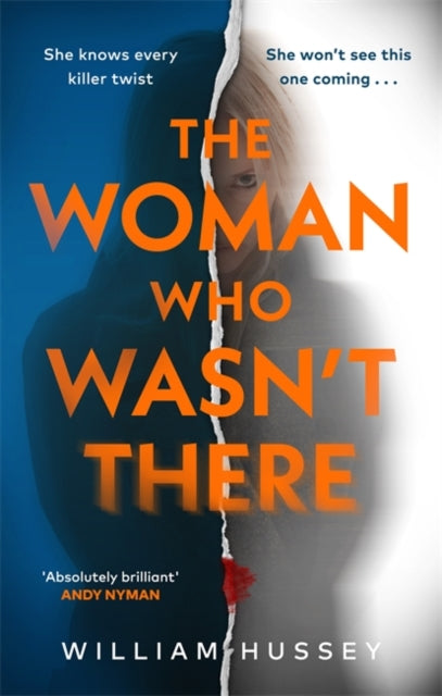 The Woman Who Wasn't There, William Hussey - Pre-order for publication 23rd July