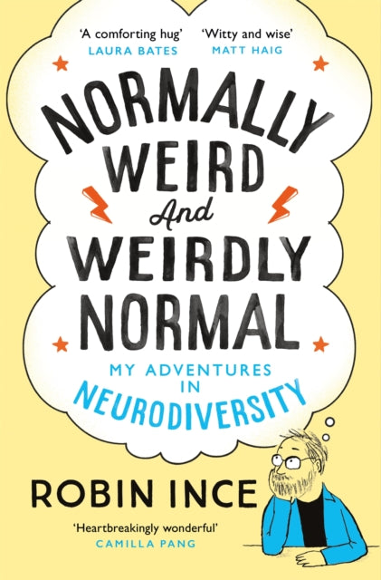Normally Weird and Weirdly Normal : My Adventures in Neurodiversity, Robin Ince - Pre-order for publication 30th April 2026