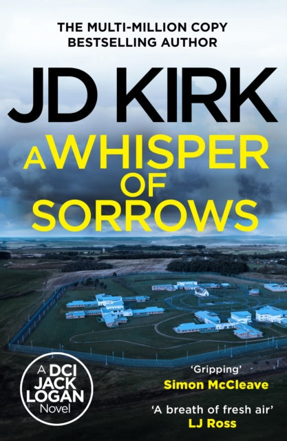 A Whisper of Sorrows (DCI Jack Logan Book 6), J D Kirk