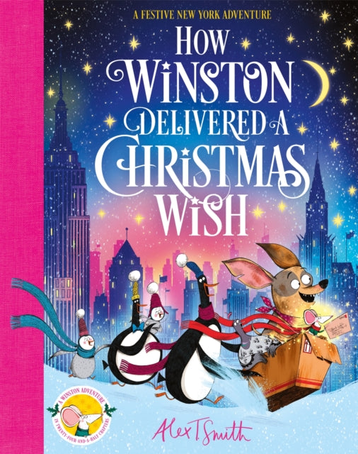 How Winston Delivered a Christmas Wish : A Festive New York Adventure, Alex T. Smith - pre-order for publication 15th October