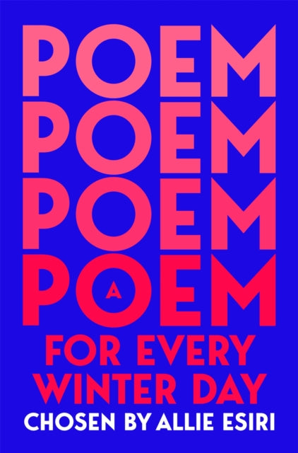 A Poem For Every Winter Day, chosen by Allie Esiri