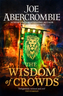 The Wisdom of Crowds: The Age of Madness Book 3, Joe Abercrombie