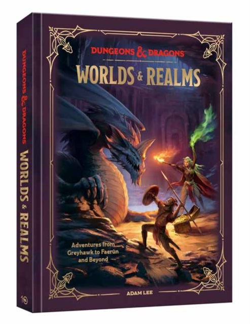 Dungeons & Dragons Worlds & Realms : Adventures from Greyhawk to Faerun and Beyond