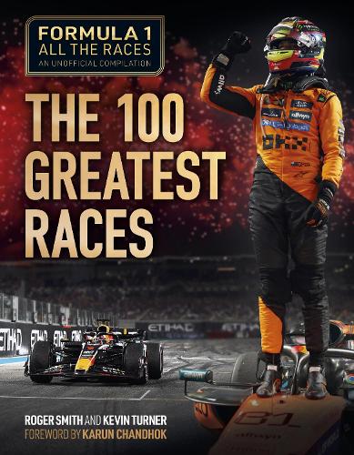 Formula 1 All the Races: the 100 Greatest Races, Roger Smith - Pre-order available 14th October 2025