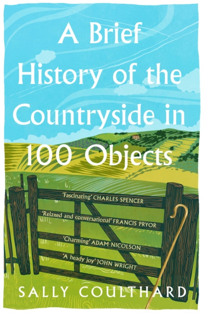 A Brief History of the Countryside in 100 Objects, Sally Coulthard