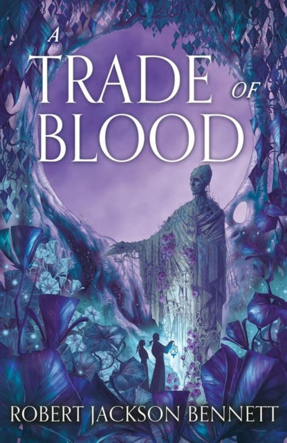 A Trade of Blood, Robert Jackson Bennett - Pre-order for publication 11th August 2026