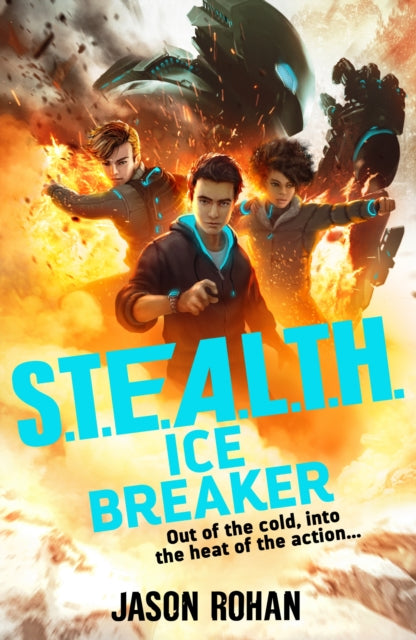 S.T.E.A.L.T.H.: Ice Breaker : Book 2, Jason Rohan