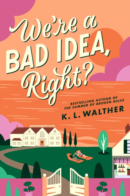 We're A Bad Idea, Right? K L Walther