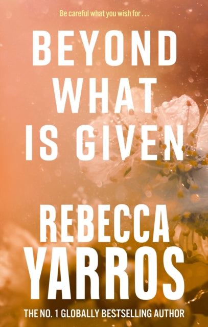 Beyond What Is Given (Flight & Glory Book 3), Rebecca Yarros