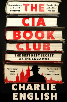 The CIA Book Club : The Best-Kept Secret of the Cold War, Charlie English