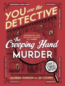 You Are The Detective : The Creeping Hand Murder, Maureen Johnson, Jay Cooper