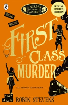 First Class Murder: A Murder Most Unladylike Book #3, Robin Stevens