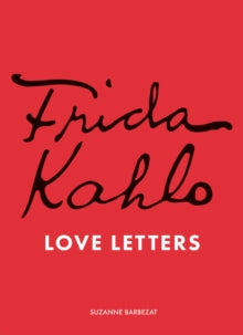 Frida Kahlo's Love Letters, Suzanne Barbezat