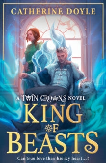 King Of Beasts (Twin Crowns Book 5), Catherine Doyle