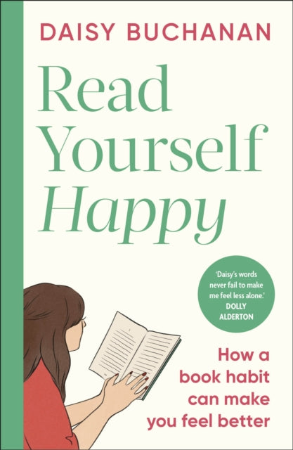 Read Yourself Happy : How a Book Habit Can Make You Feel Better, Daisy Buchanan