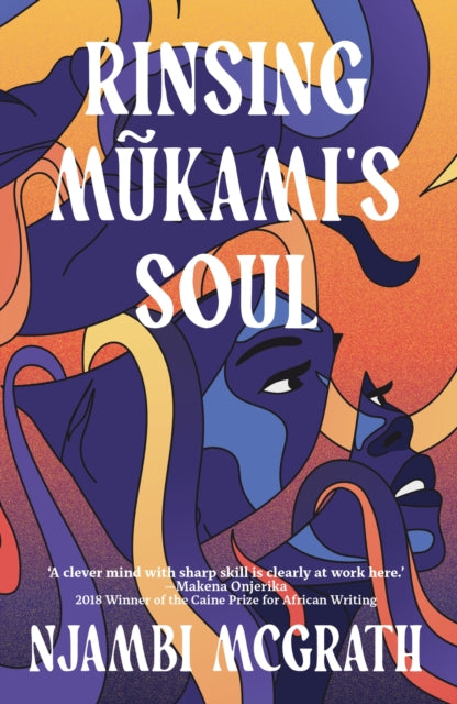 Rinsing Mukami's Soul, Njambi McGrath - Pre-order for publication 26th April