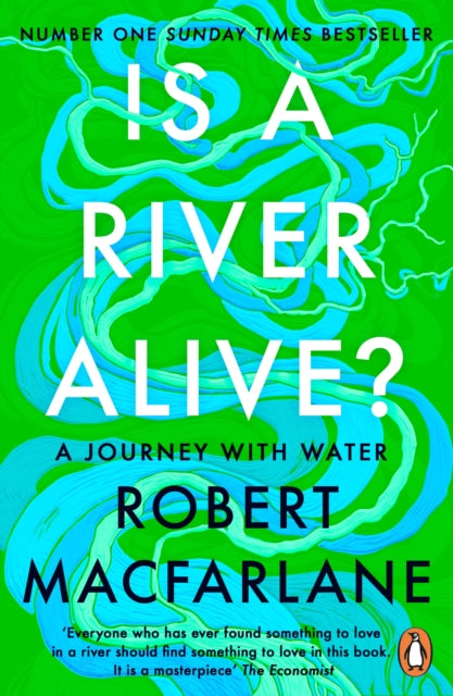 Is a River Alive? Robert Macfarlane - Pre-order for publication 5th March 2026