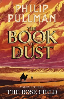 The Rose Field: The Book of Dust Volume Three, Philip Pullman - Pre-order available 23rd October 2025