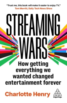 Streaming Wars: How getting everything we wanted changed entertainment forever, Charlotte Henry - Pre-order available 3rd October 2025
