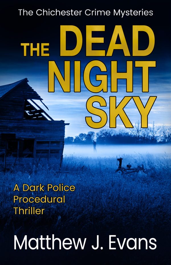 The Dead Night Sky (Chichester Crime Mysteries Book 3), Matthew J Evans
