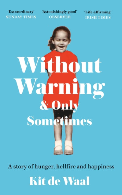 Without Warning and Only Sometimes, Kit De Waal