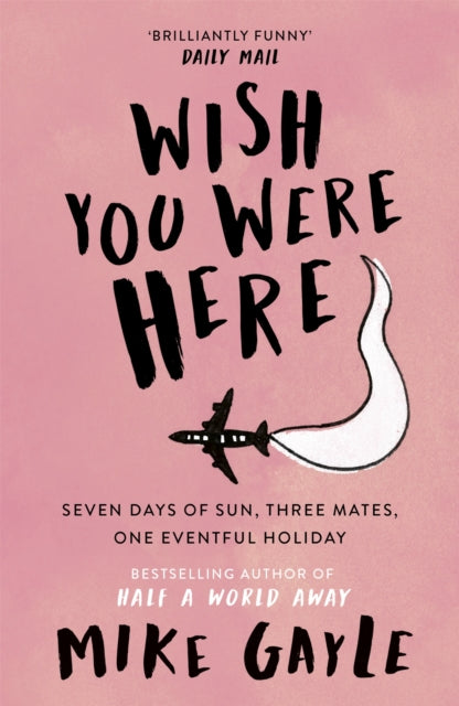 Wish You Were Here, Mike Gayle
