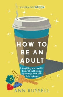 How To Be An Adult. Ann Russell