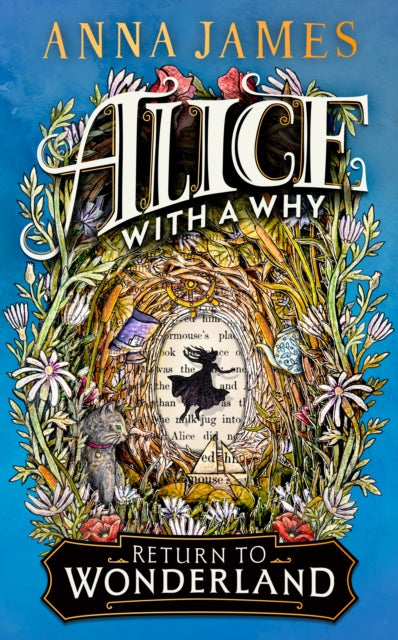 Alice With a Why : Return to Wonderland, Anna James - Pre-order for publication 7th May