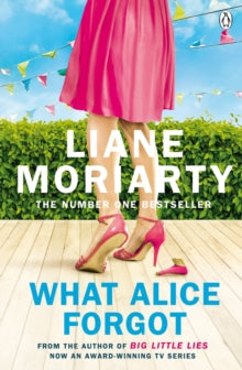 What Alice Forgot, Liane Moriarty