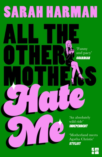All The Other Mothers Hate Me, Sarah Harman - Pre-order for publication 9th April