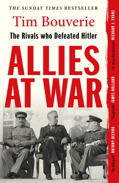 Allies at War : The Rivals Who Defeated Hitler by Tim Bouverie