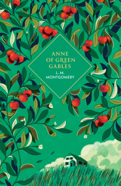 Anne Of Green Gables, L M Montgomery - Pre-order for publication 3rd September