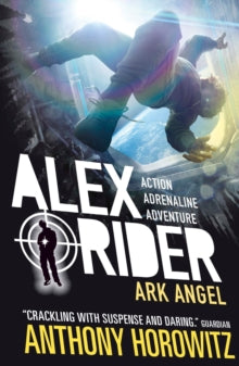 Ark Angel: Alex Rider Book #6, Anthony Horowitz