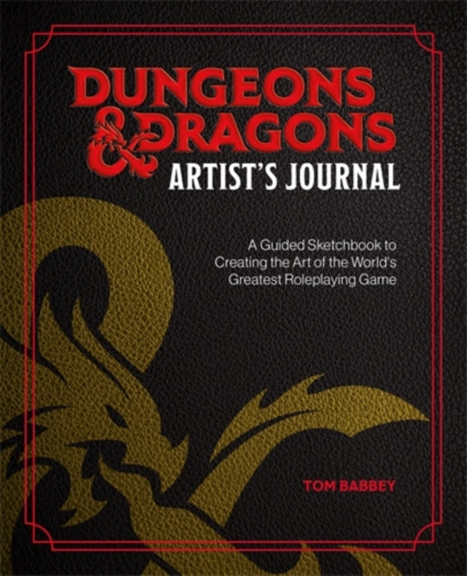 Dungeons & Dragons Artist's Journal : A Guided Sketchbook to Creating the Art of the World's Greatest Roleplaying Game - pre-order for publication 26th August