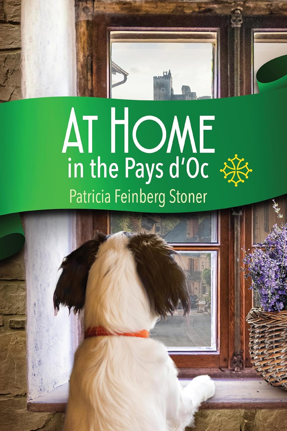 At Home In The Pays d'Oc, Patricia Feinberg Stoner - Signed by The Author