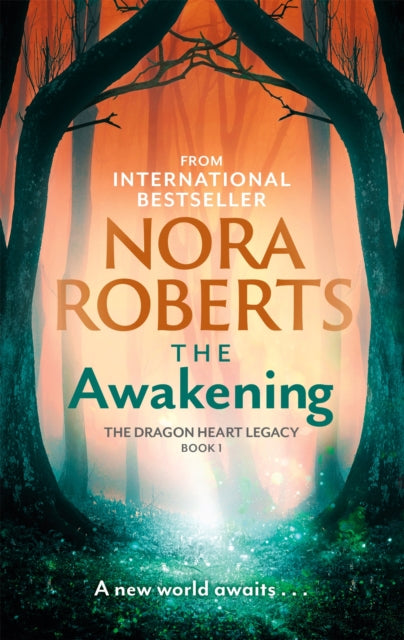The Awakening (The Dragon Heart Legacy Book 1), Nora Roberts