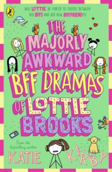 The Majorly Awkward BFF Dramas of Lottie Brooks, Katie Kirby
