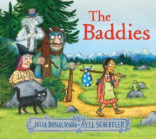 The Baddies, Julia Donaldson (Author), Axel Scheffler (Illustrator)