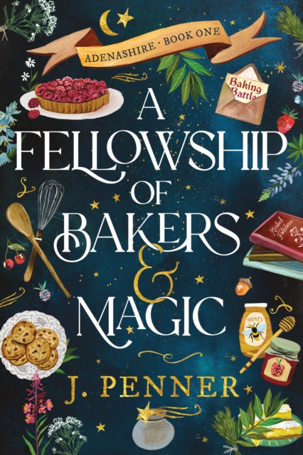 A Fellowship of Bakers & Magic, J Penner