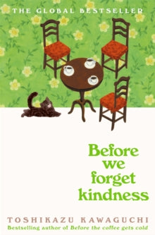 Before We Forget Kindness (Before the Coffee Gets Cold Book #5), Toshikazu Kawaguchi