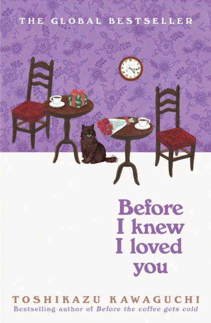 Before I Knew I Loved You (Before The Coffee Gets Cold Book 6), Toshikazu Kawaguchi