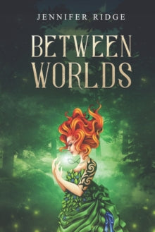 Between Worlds (Faery Realm Book #1), Jennifer Ridge