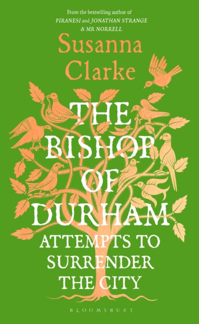 The Bishop of Durham Attempts to Surrender the City, Susanna Clarke - Pre-order for publication 22nd October